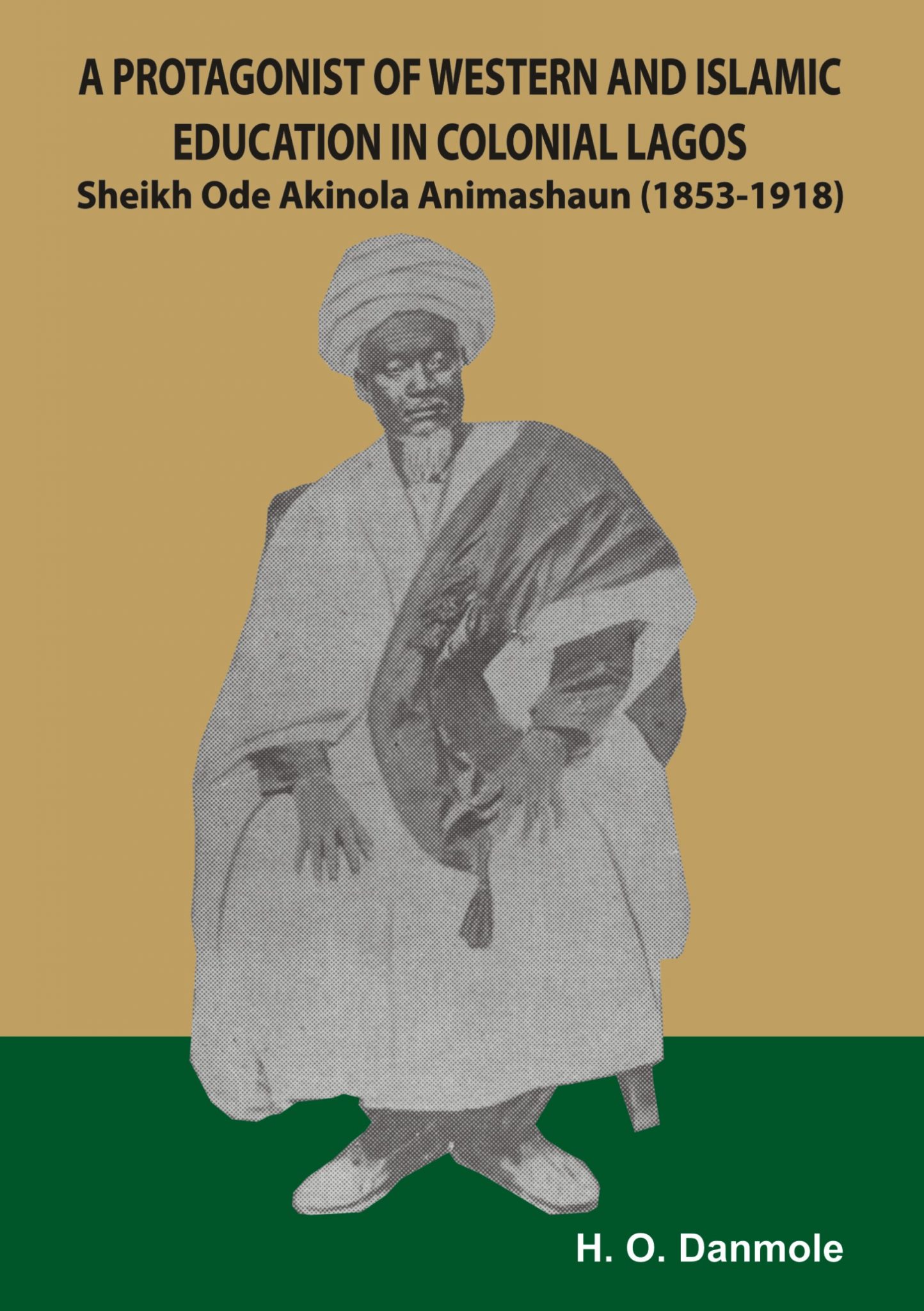 A PROTAGONIST OF WESTERN AND ISLAMIC EDUCATION IN COLONIAL LAGOS West